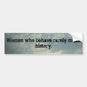 Vrouwen die zich gedragen maken zelden geschiedeni bumpersticker