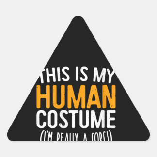 Vrouwen Dit is mijn menselijk kostuum Ik ben echt Driehoek Sticker
