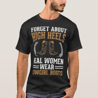 Vrouwen Echte Vrouwen Draag Cowgirl Laarzen Line D T-shirt