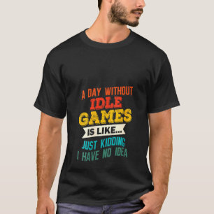 Vrouwen een dag zonder onbelaste games spelen t-shirt