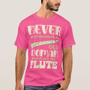 Vrouwen fluitisten onderschatten nooit een oude vr t-shirt
