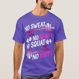 Vrouwen Geen Zweet Geen Schoonheid Geen Squat Geen T-shirt
