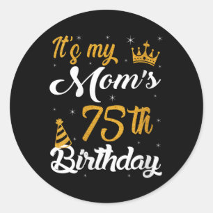 Vrouwen Gelukkig Zijn Mijn Moeders 75e Verjaardag  Ronde Sticker