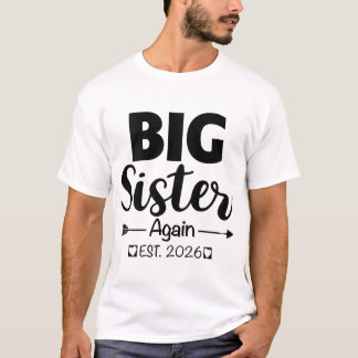 Vrouwen gepromoveerd tot grote zus opnieuw 2026 Ba T-shirt