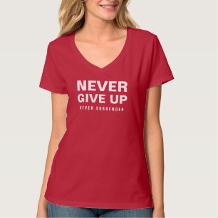 Vrouwen geven nooit op Nooit overgeven V-hals rood T-shirt