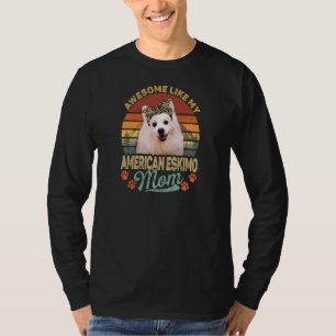 vrouwen Geweldige zoals mijn Amerikaanse Eskimo m T-shirt
