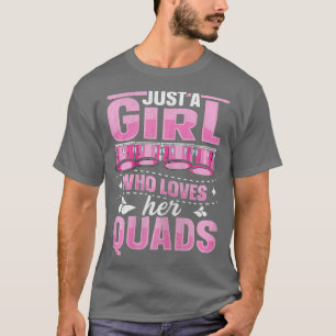 Vrouwen Gewoon een meisje dat van haar quads Quote T-shirt