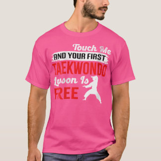 Vrouwen Grappig Eerste Taekwondo Lessen Is Gratis T-shirt