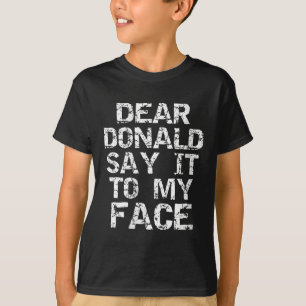Vrouwen grappig lieve Donald zeg het tegen mijn ge T-shirt