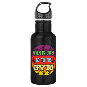 Vrouwen Gymnastiek Bij Twijfel Ga naar de Gym Waterfles