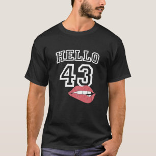 Vrouwen Hallo 43 met een Lip 43-jarige verjaardag T-shirt