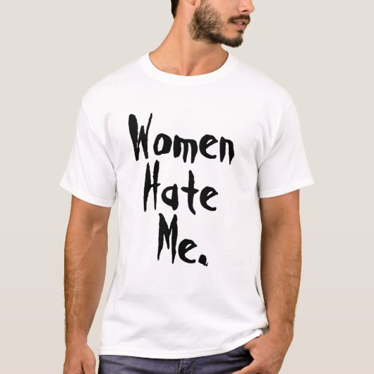 Vrouwen haten me, zwart t-shirt (Voorkant)