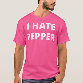 Vrouwen hebben een hekel aan peper t-shirt