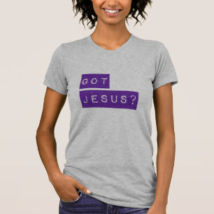 Vrouwen hebben Jezus? T-shirt
