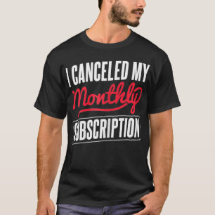 Vrouwen hebben mijn maandelijkse abonnement Hyster T-shirt