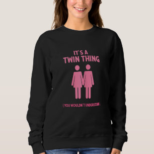 Vrouwen Het is een tweelingding voor tweelingvrouw Trui