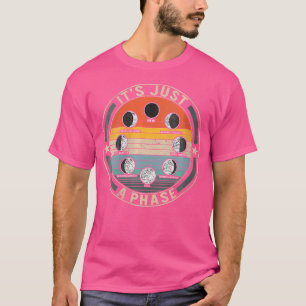 Vrouwen, het is slechts een fase hemelse maan maan t-shirt