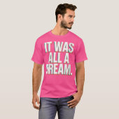 Vrouwen Het was een droom Tshirt Mannen Vrouwen Ra (Voorkant volledig)