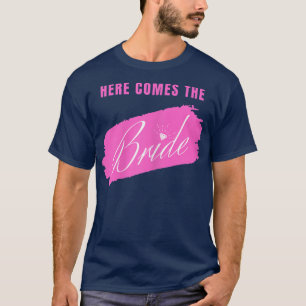 Vrouwen hier komen de bruid halen t-shirt
