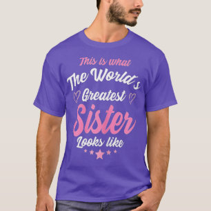 Vrouwen hoe 's werelds grootste zuster eruit ziet t-shirt