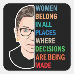 Vrouwen horen op alle plaatsen bij Ruth Bader Gins Vierkante Sticker