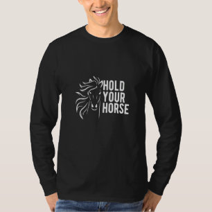 Vrouwen houden je paardengrappige gesprek vast t-shirt