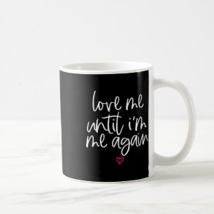 Vrouwen houden van me tot ik weer mentale gezondhe koffiemok