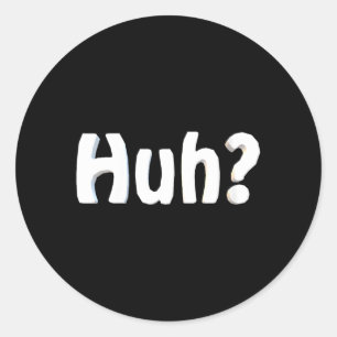Vrouwen Huh_ Grappige Uitspraak Sarcasme Nieuwighe Ronde Sticker