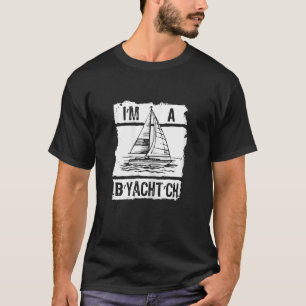 Vrouwen Ik ben een Bu2019yachtu2019ch-Anchor kapit T-shirt