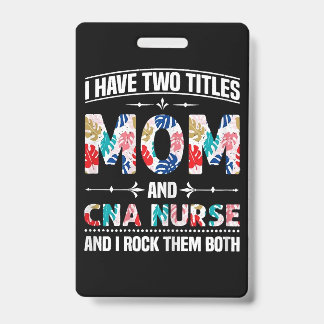 Vrouwen Ik Heb Twee Titels Moeder Cna Verpleegster Badge