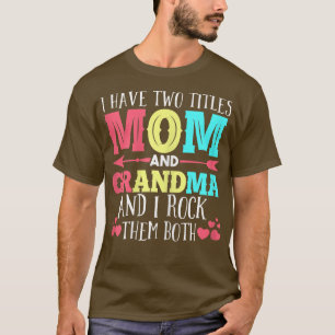 Vrouwen Ik heb twee titels voor oma grootmoeder T-shirt