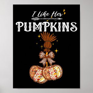 Vrouwen Ik vind haar pompoenen leuk Zij vindt mijn Poster