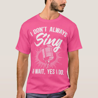 Vrouwen Ik zing niet altijd zangers Opera Singers  T-shirt