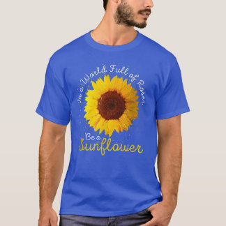 Vrouwen in een wereld vol Rozen zijn een zonnebloe T-shirt