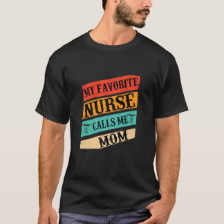 Vrouwen in mijn favoriete verpleegster noemen mij t-shirt