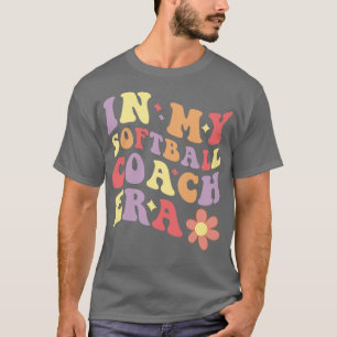 Vrouwen in mijn softbal coach tijdperk grappig t-shirt