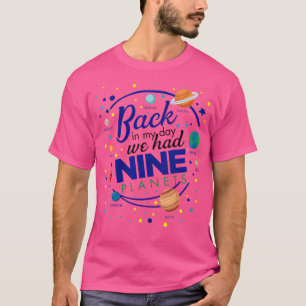 Vrouwen in mijn tijd hadden we negen planeten Astr T-shirt