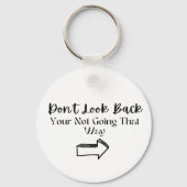 Vrouwen inspirerende "Dont look back" positieve sl Sleutelhanger (Achterkant)