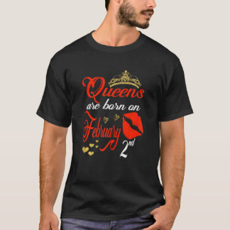 Vrouwen koninginnen worden geboren op 2 februari 2 t-shirt