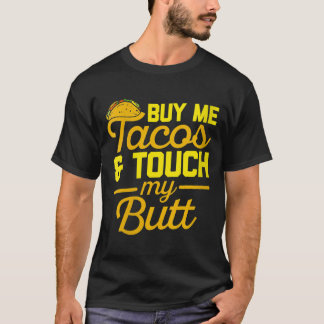Vrouwen kopen me taco's en tik op Mijn Butt Cinco  T-shirt