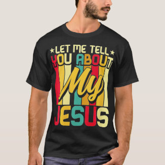Vrouwen laten me je vertellen over mijn Jezus God  T-shirt