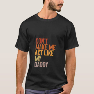 Vrouwen laten me niet handelen als mijn papa grapp t-shirt