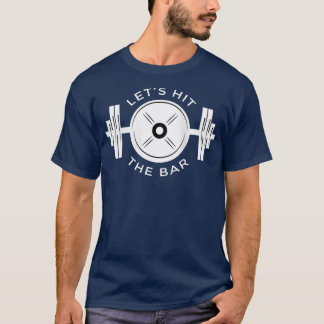 Vrouwen Laten we de bar raken, Fitness en gymzaal T-shirt