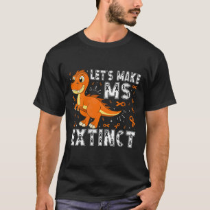 Vrouwen Laten we MS Uitgestorven Dinosaurus Bewust T-shirt