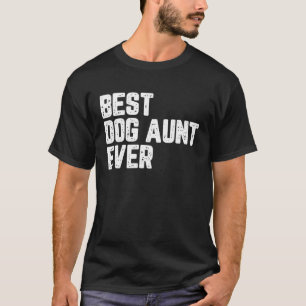 Vrouwen Leuke Moederdag Tante Beste Hond Tante Eve T-shirt