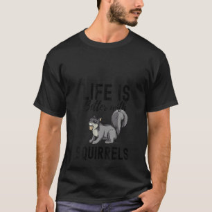 Vrouwen leven is beter met eekhoorns bos dier t-shirt