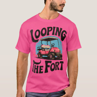 Vrouwen Looping The Fort Golf Cart Camping Funny V T-shirt