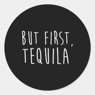 Vrouwen maar eerst tequila grappig Drink Cinco de Ronde Sticker