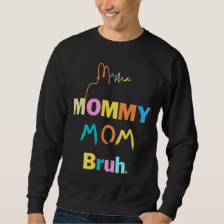 Vrouwen mama mama mama mama Bruh mama en ik Jongen Trui