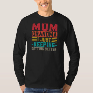 Vrouwen mama oma ik blijf maar beter worden G T-shirt